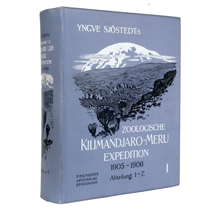 SJOSTEDT, Yngve. Expédition Zoologique Suédoise au Kilimandjaro, Meru et Steppes avoisinantes de Massai en Afrique Orientale 1905 - 1906.